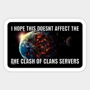 I hope this doesnt affect the clash of clans servers Sticker